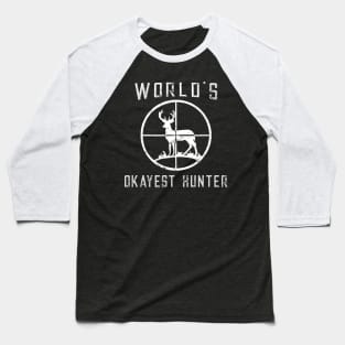 World's Okayest Hunter Shirt Funny Hunting Gift Baseball T-Shirt